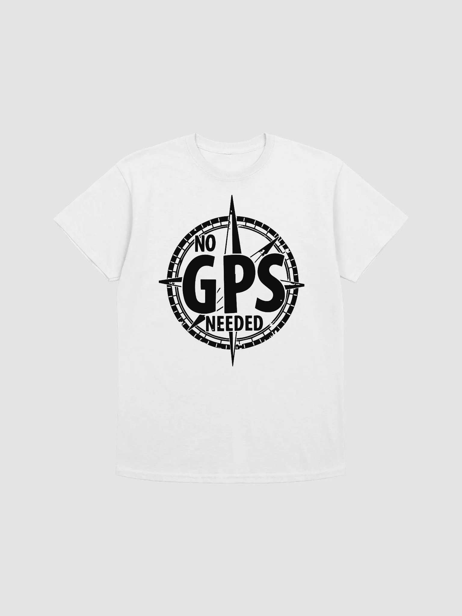 No GPS Needed T-Shirt product image (1)