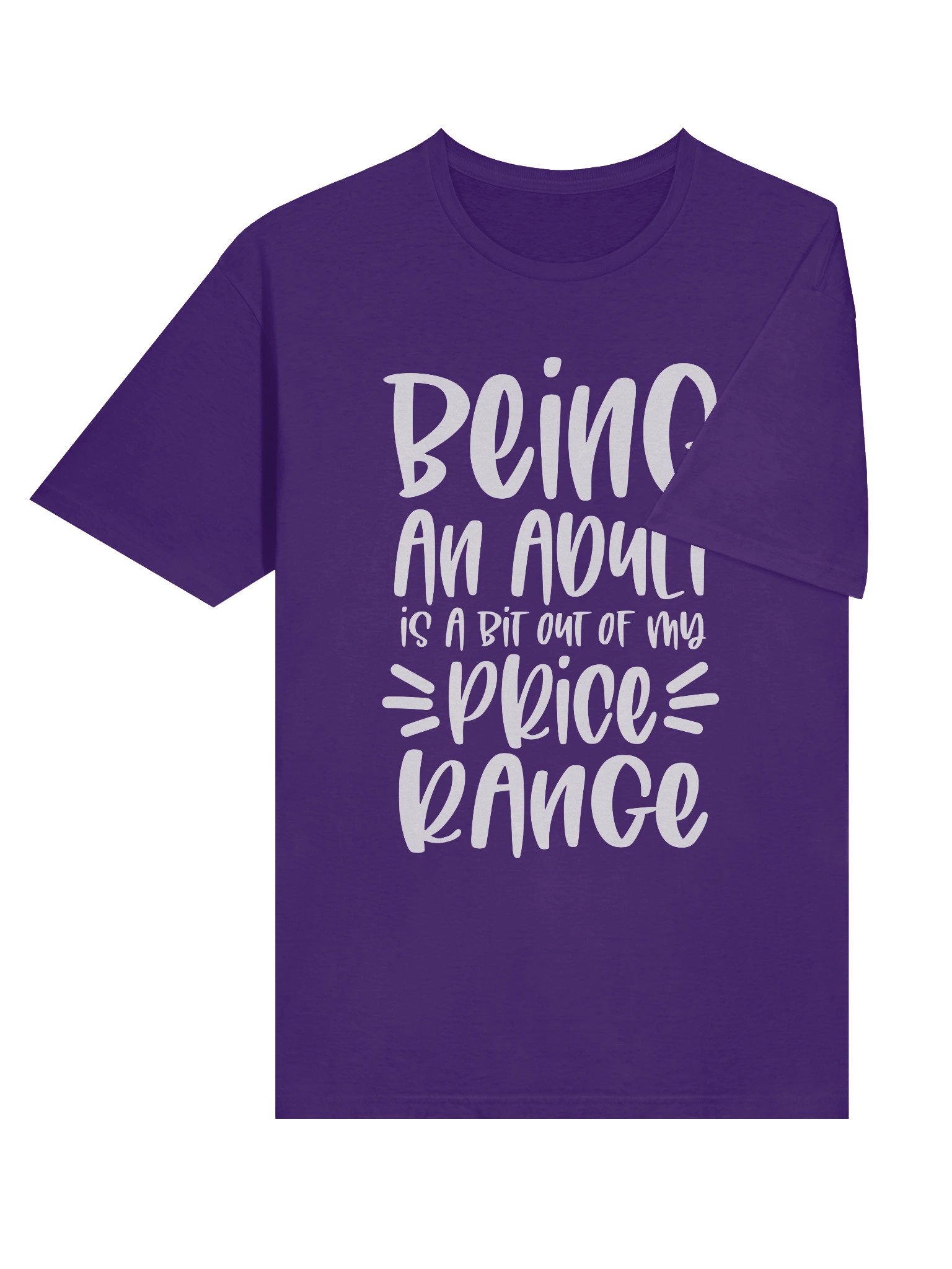 Unisex T-Shirt: "Being an Adult is a Bit Out of My Price Range" product image (6)