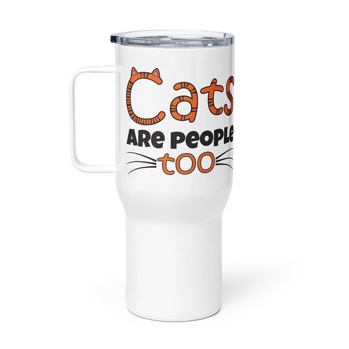 Cats Are People Too Travel Mug | Tasse de voyage product image (1)