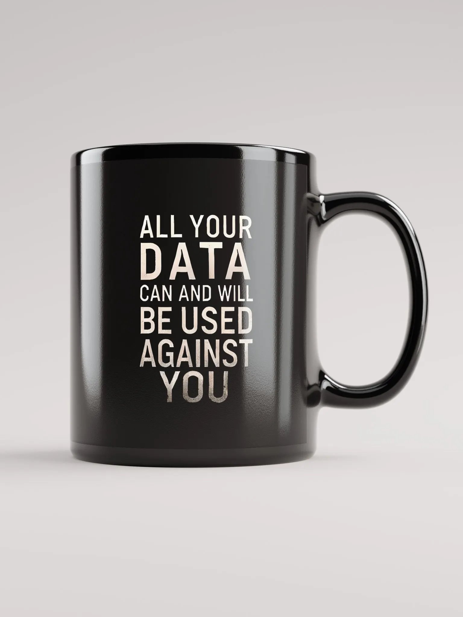 All your data will be used against you black mug product image (1)
