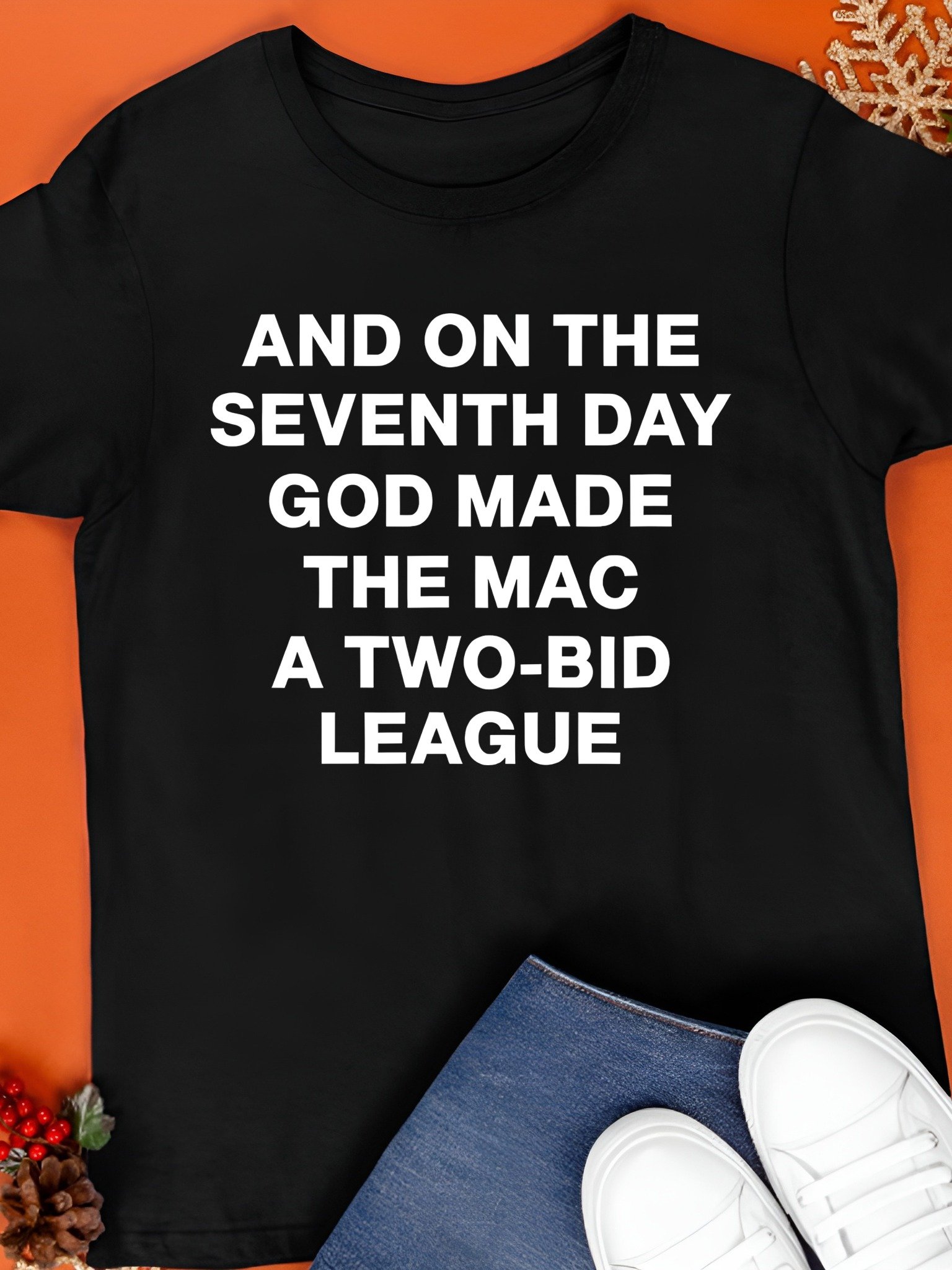 And On The Seventh Day God Made The MAC a Two-Bid League Shirt product image (1)
