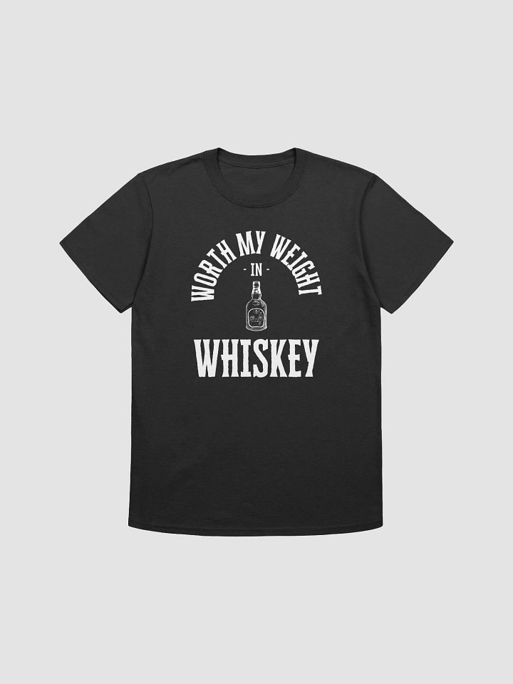 Worth My Weight In Whiskey T-Shirt product image (1)