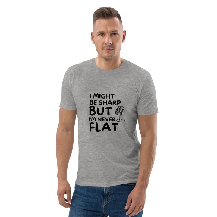 I Might Be Sharp But I'm Never Flat - Funny T-Shirt - Unique Gifts For Singers product image (2)