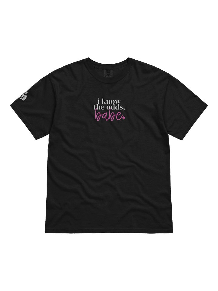 I Know The Odds, Babe Tee product image (3)