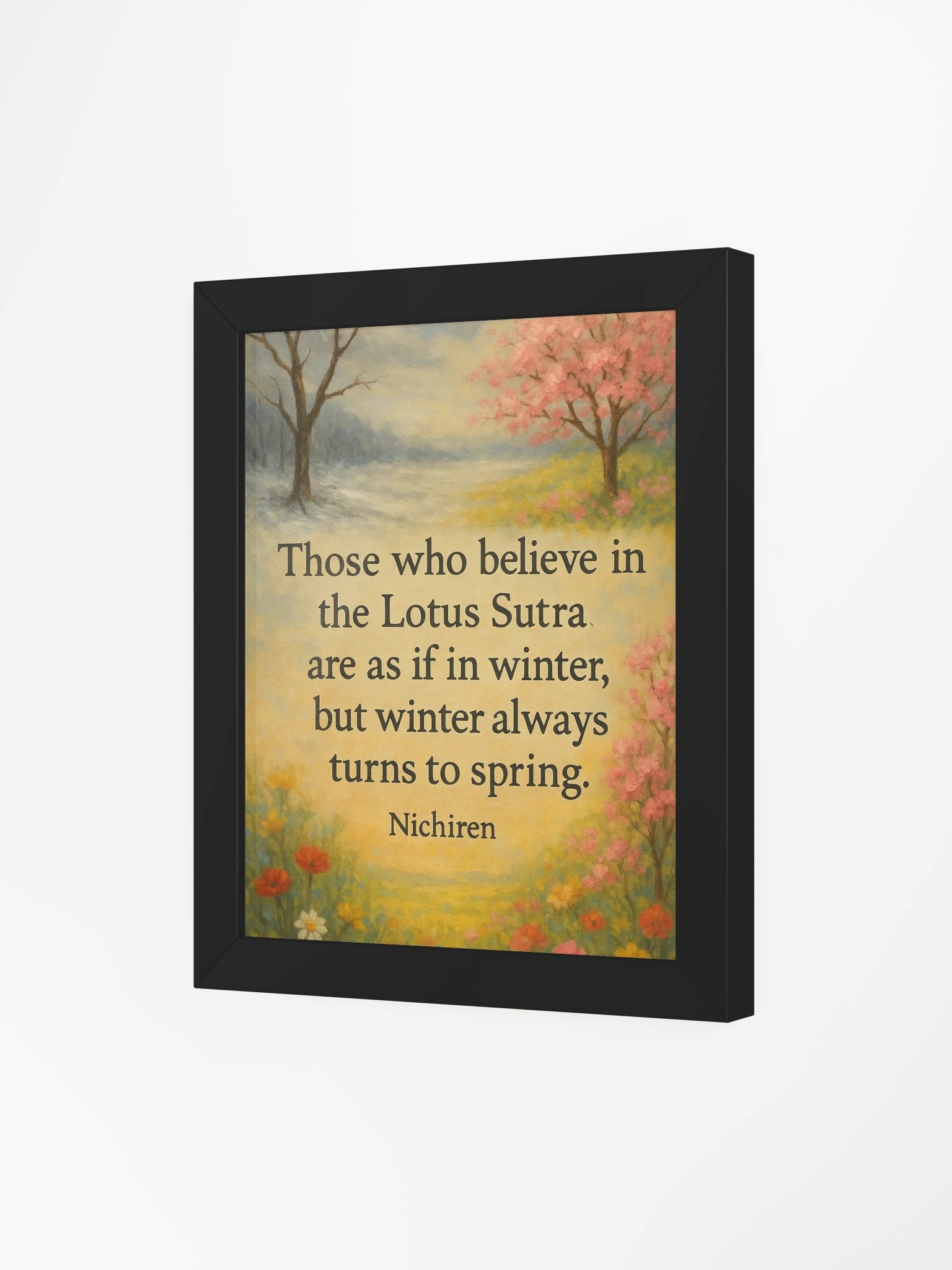 Winter Turns to Spring – Nichiren Lotus Sutra Quote Framed Poster product image (3)