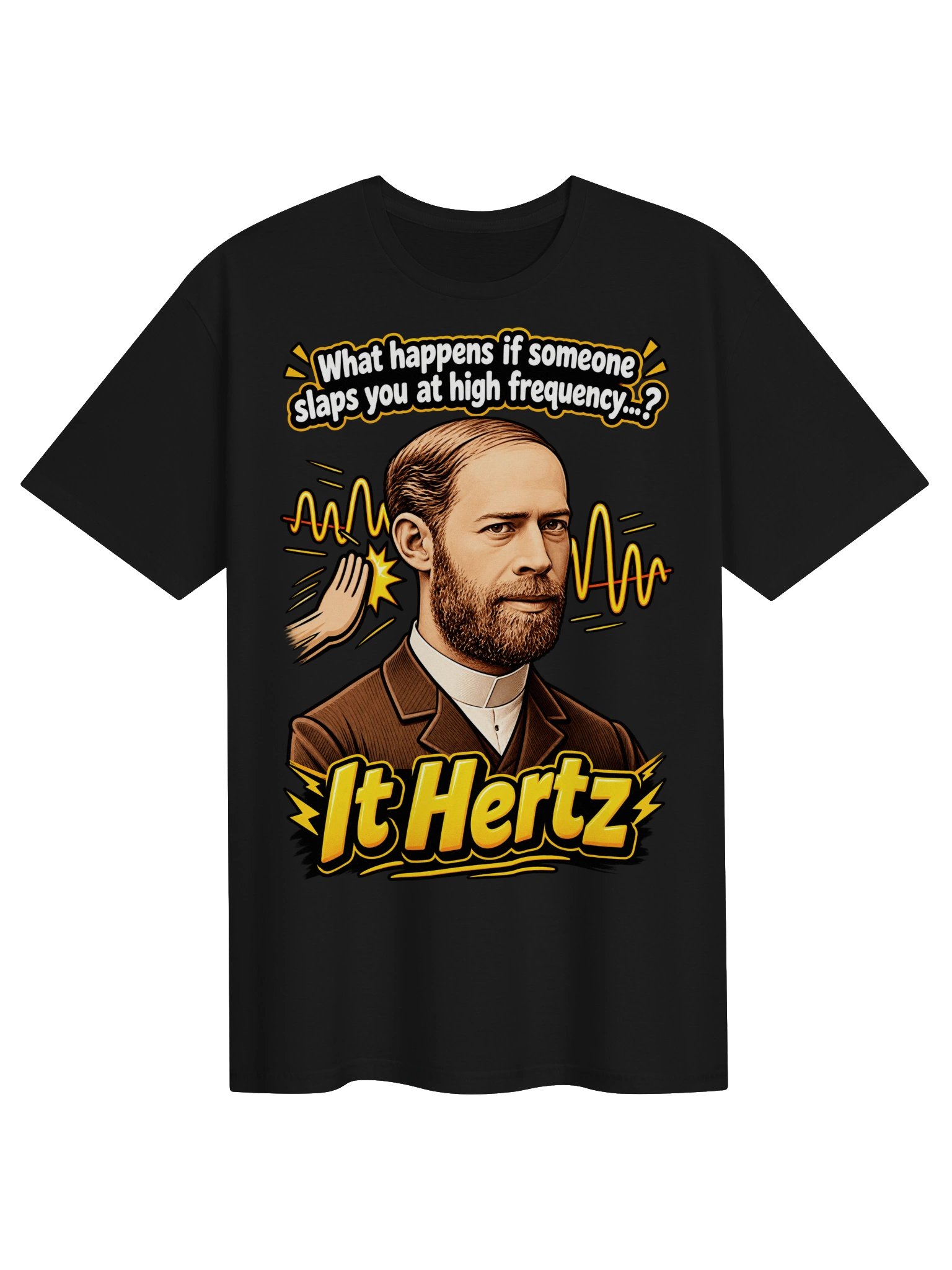 It Hertz – Funny High Frequency Physics Pun T-Shirt product image (1)
