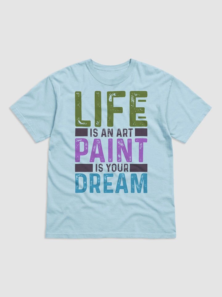 LIFE IS AN ART PAINT IS YOUR DREAM product image (7)
