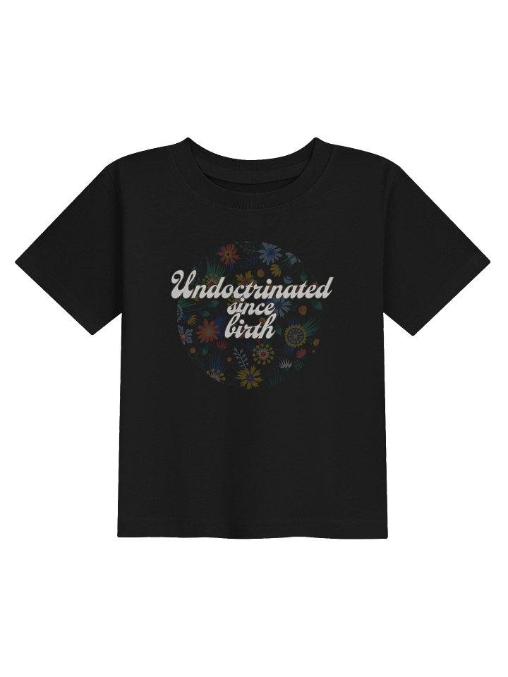 Undoctrinated Since birth Toddler Tee - Confident Mama product image (1)