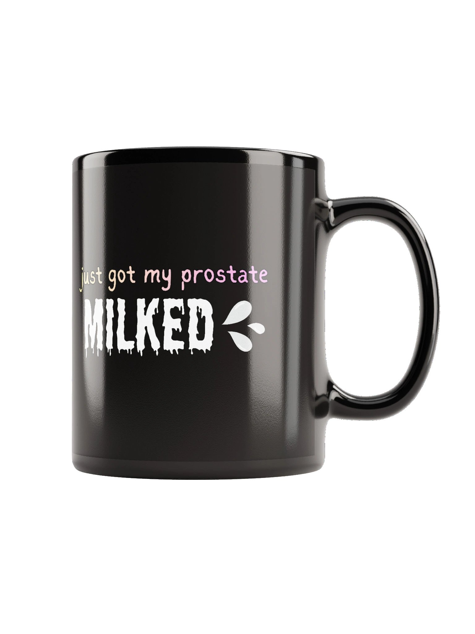 Just Got My Prostate MILKED Mug product image (6)