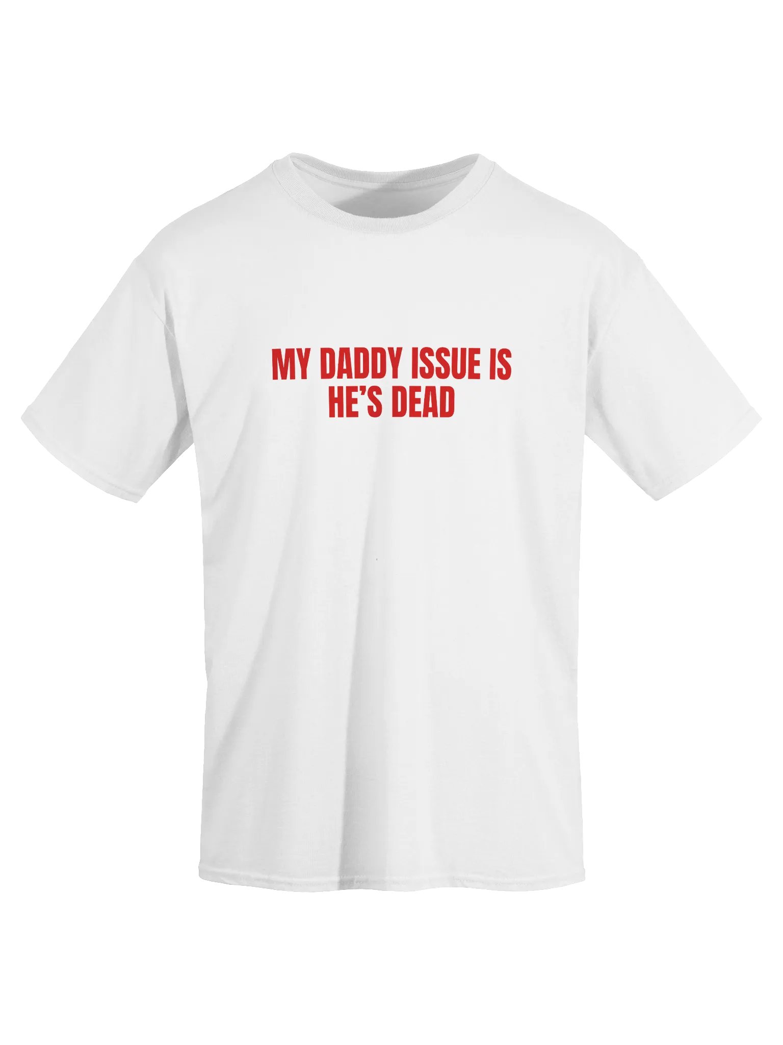 My Daddy Issue Is He's Dead T-Shirt product image (3)