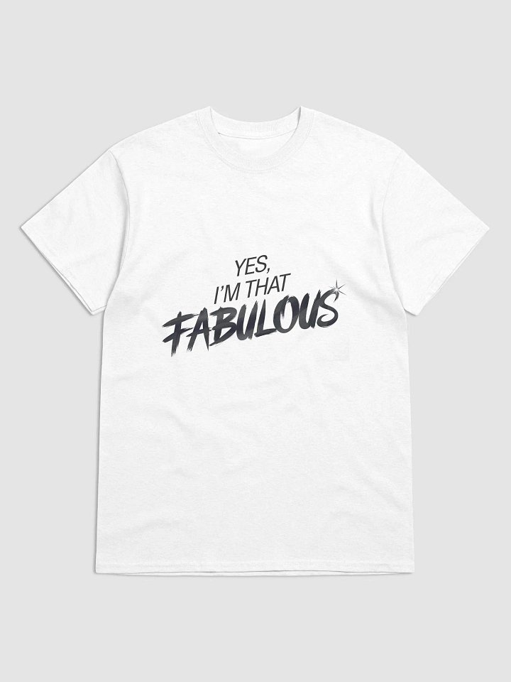 "Yes, I'm That Fabulous" #Statement Heavyweight White T-Shirt product image (1)