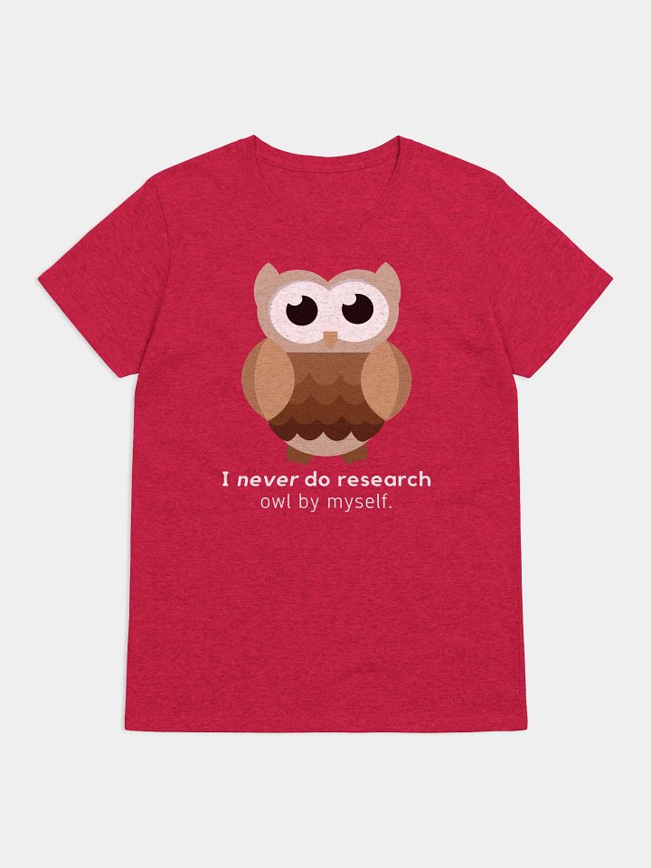 I Never Do Research Owl By Myself. (Women's) product image (5)