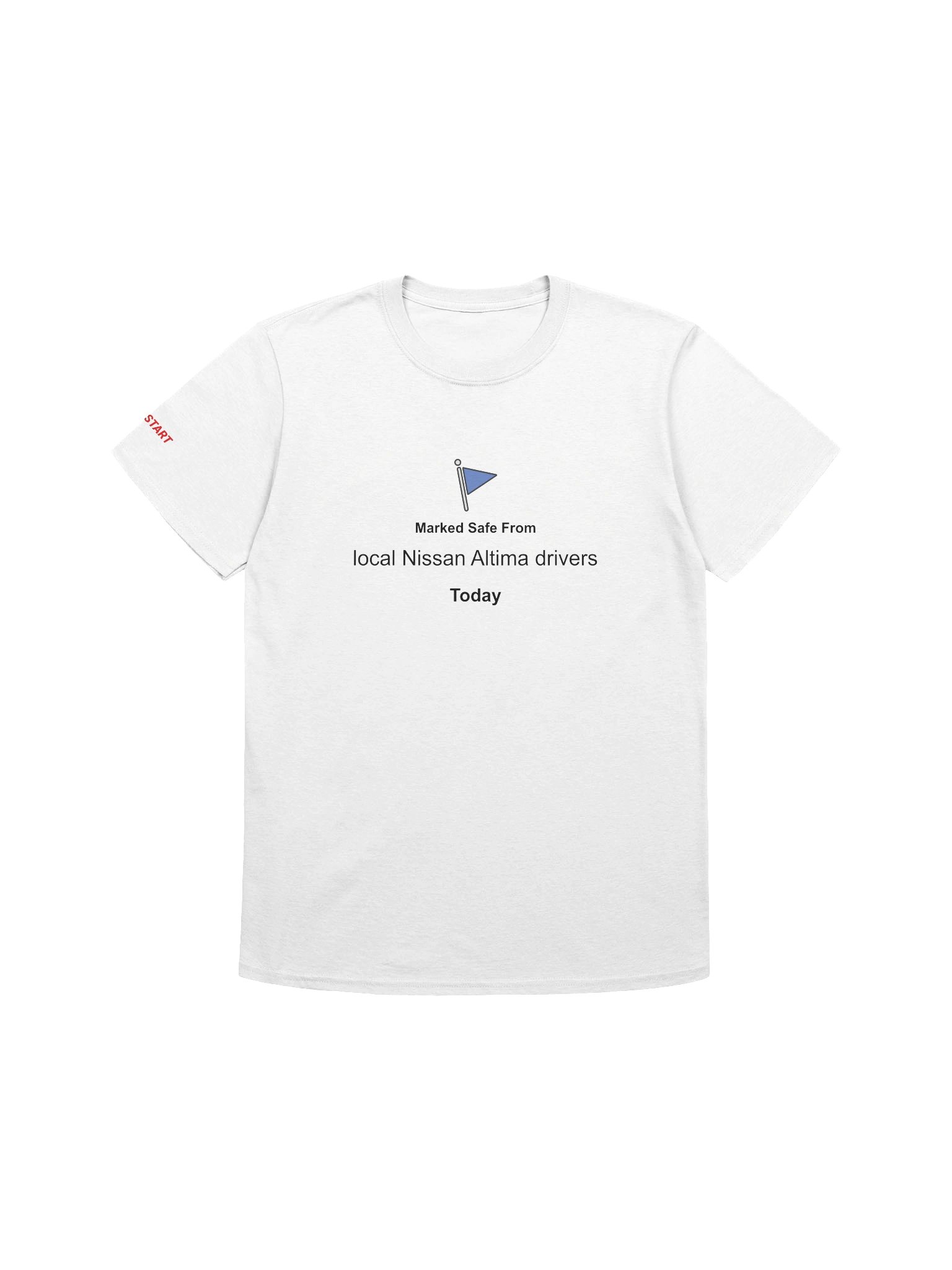 Marked Safe From Local Nissan Altima Drivers (T-Shirt) product image (1)