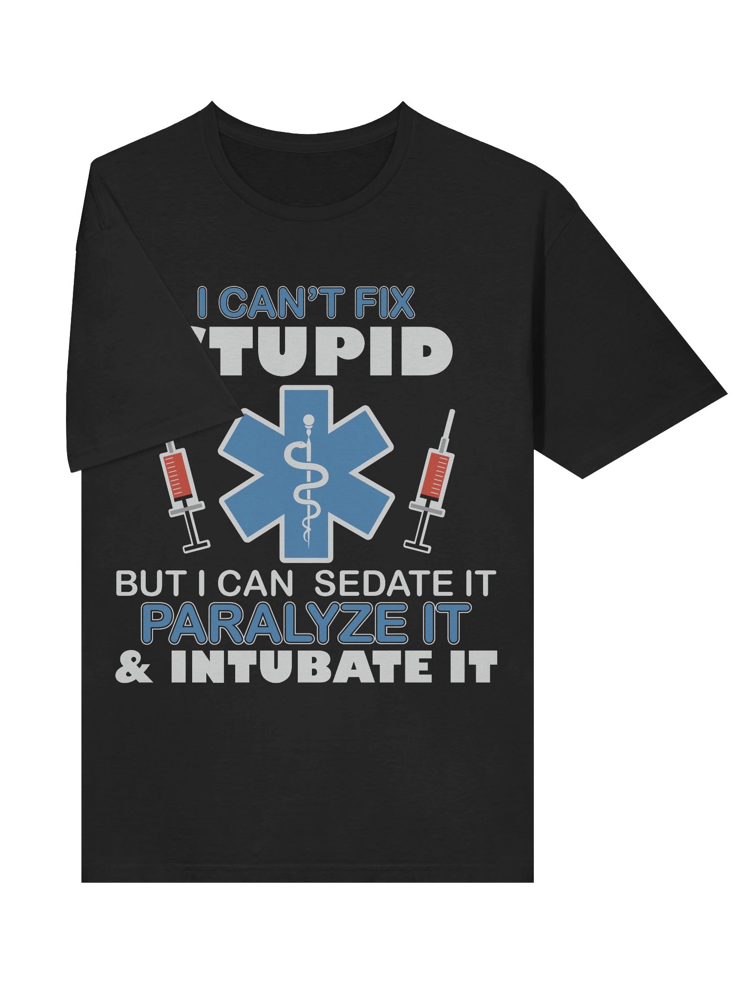Meme – Medical Sarcasm – Can't Fix Stupid – Gildan Softstyle T-Shirt product image (3)