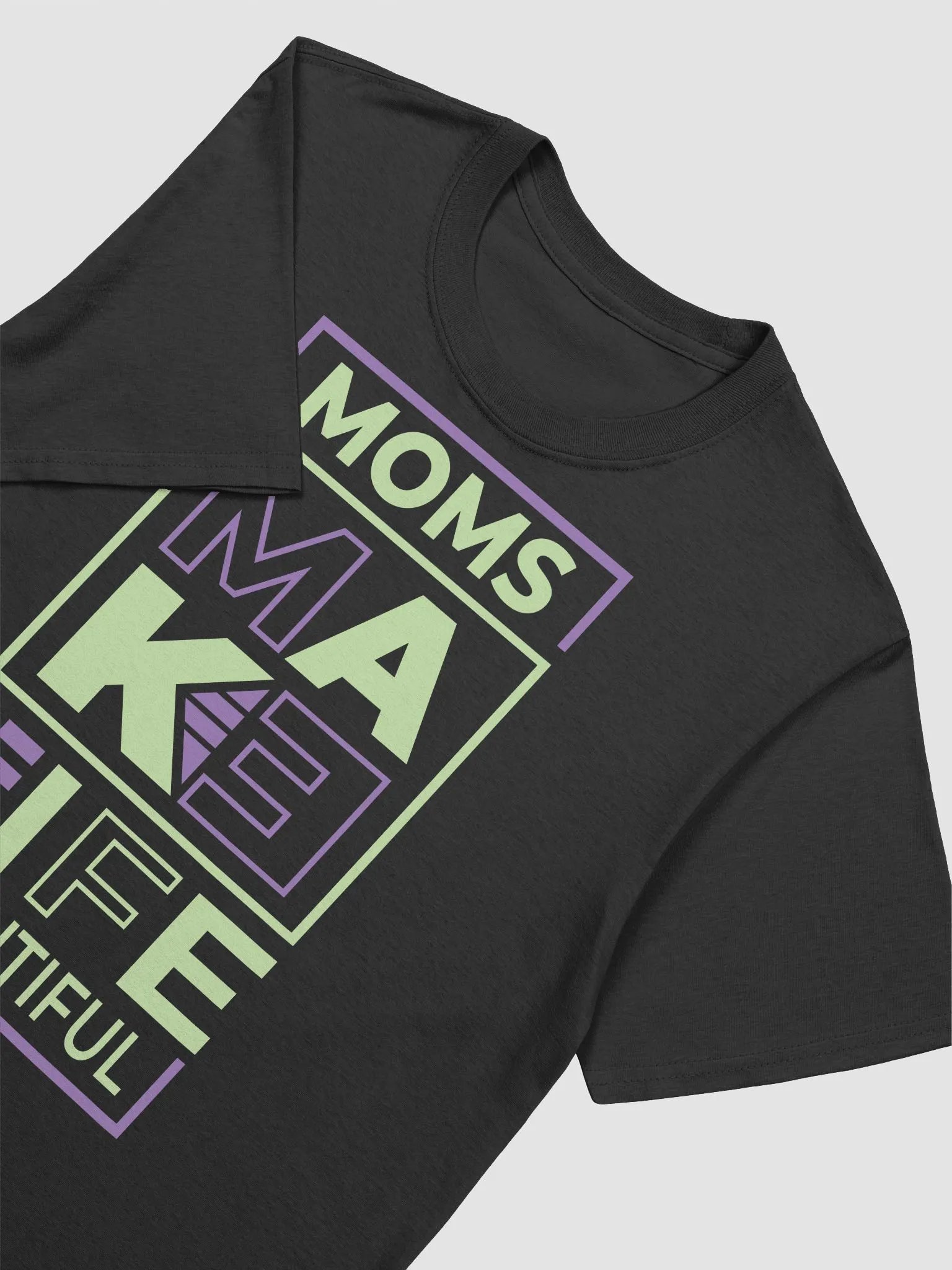 Moms Make Life Beautiful T-shirt product image (3)