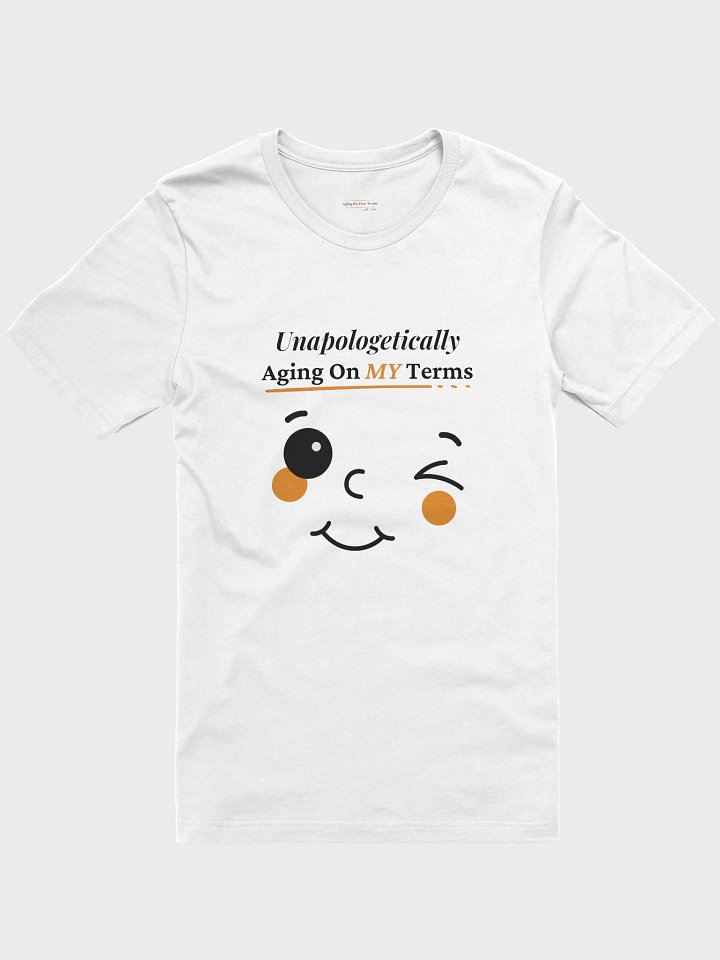 Unapologetically Aging On My Terms - Friendly Winky Face Tee product image (1)