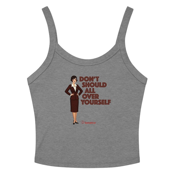 Don’t Should All Over Yourself on Women's Micro-Rib Tank Top product image (2)