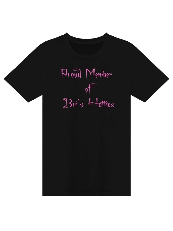 Proud Member of Bri's Hotties tshirt product image (2)