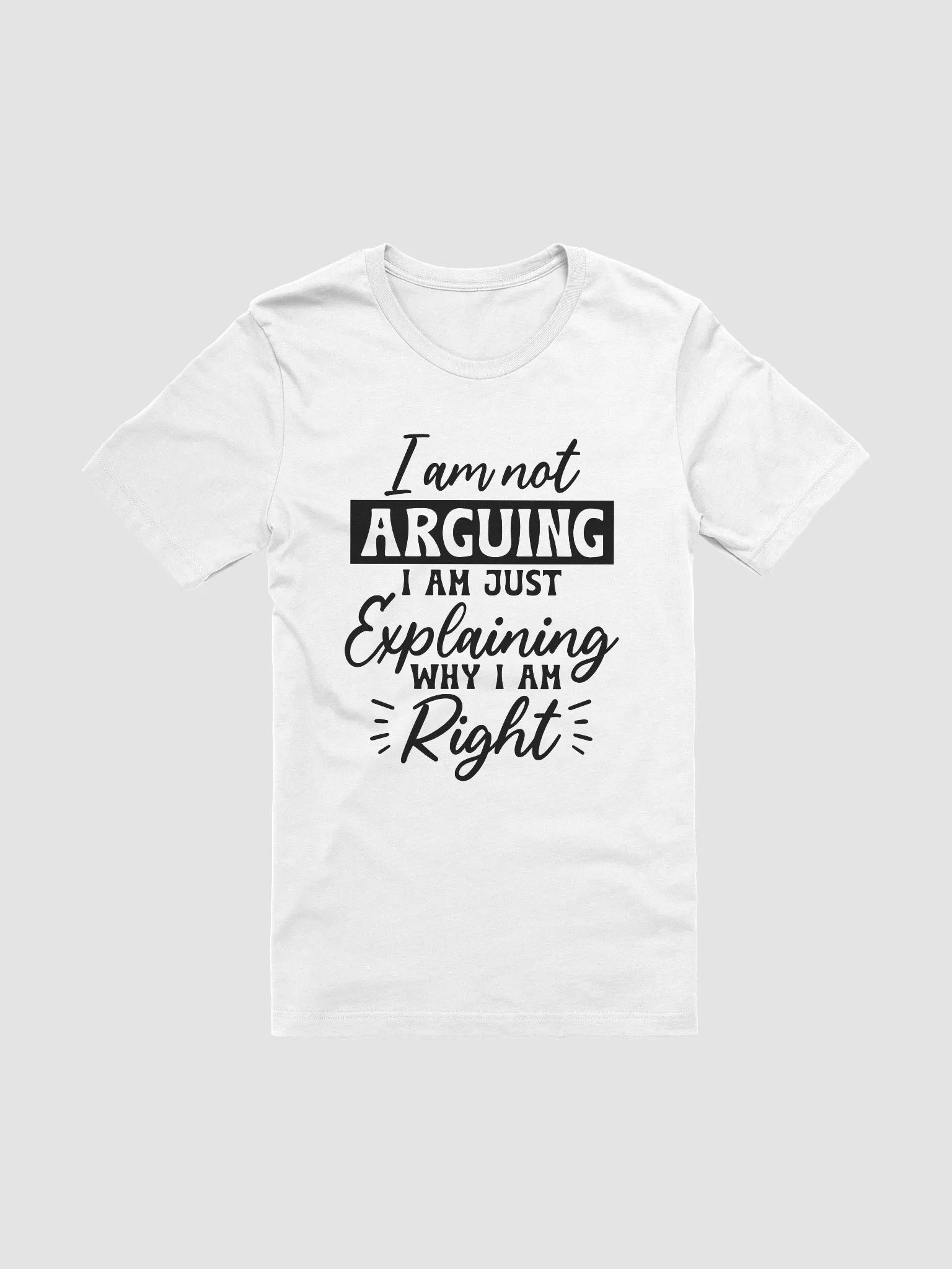 I Am Not Arguing I Am Just Explaining Women White T-Shirt product image (3)