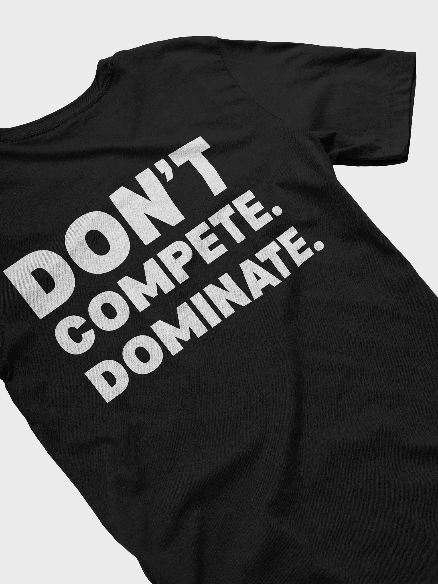 Don’t Compete Dominate T-Shirt product image (2)
