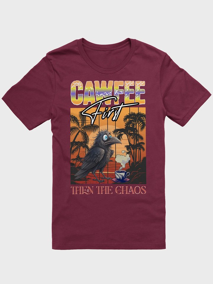 Cawfee First Then The Chaos Brewed T-Shirt product image (1)