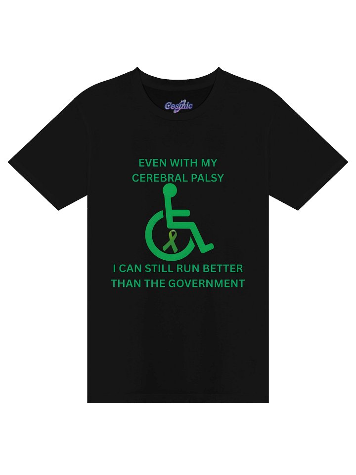 Even With My Cerebral Palsy I Can Still Run Better Than The Government T-Shirt product image (1)