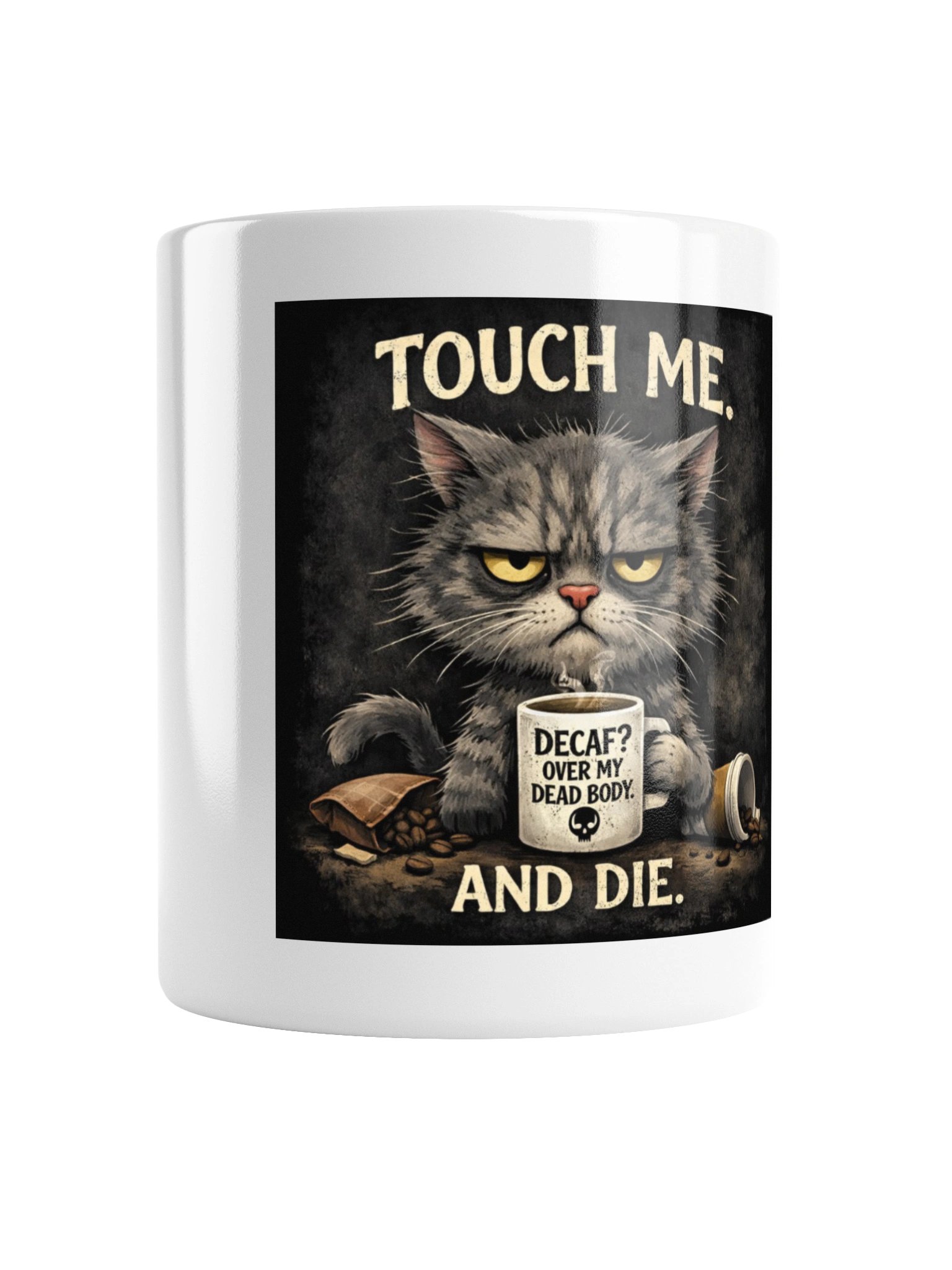 Touch Me. And Die. Sarcastic Cat Mug | Decaf Coffee Cat Cup product image (1)