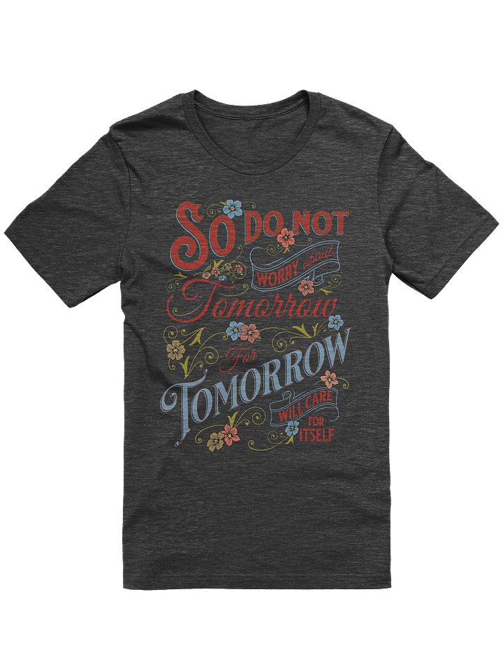 Do Not Worry About Tomorrow Unisex Supersoft T-Shirt product image (85)