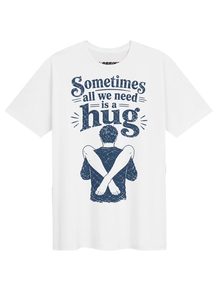 Sometimes All We Need Is A Hug T-Shirt product image (1)