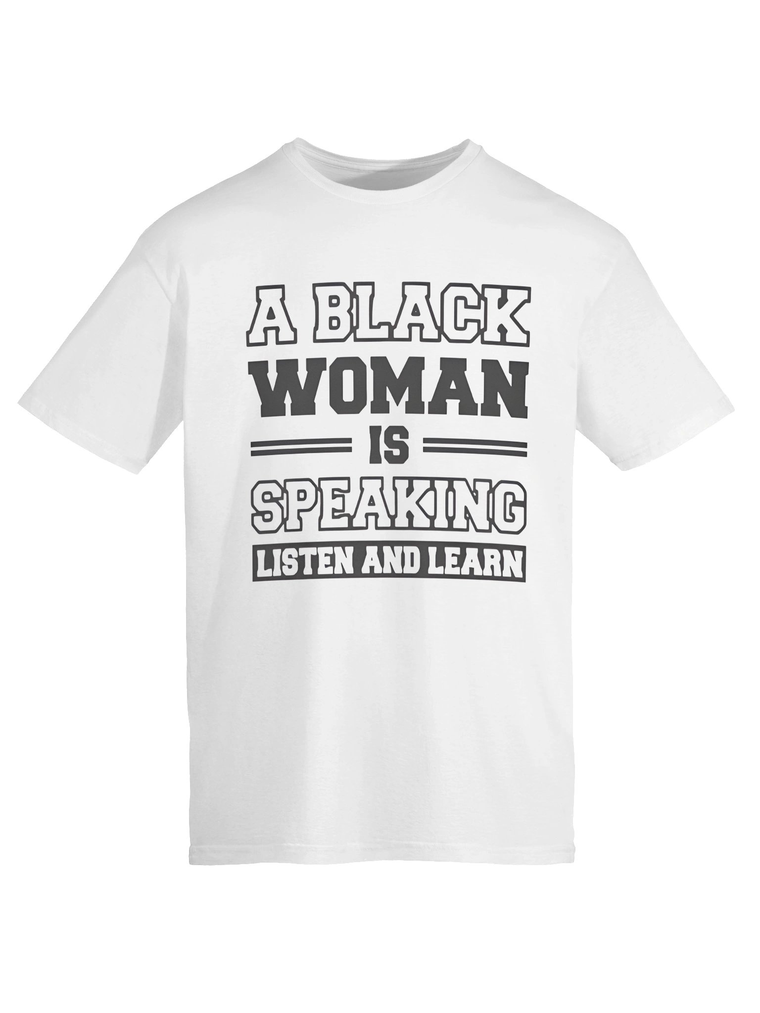 A Black Woman is Speaking Listen and Learn Shirt product image (3)