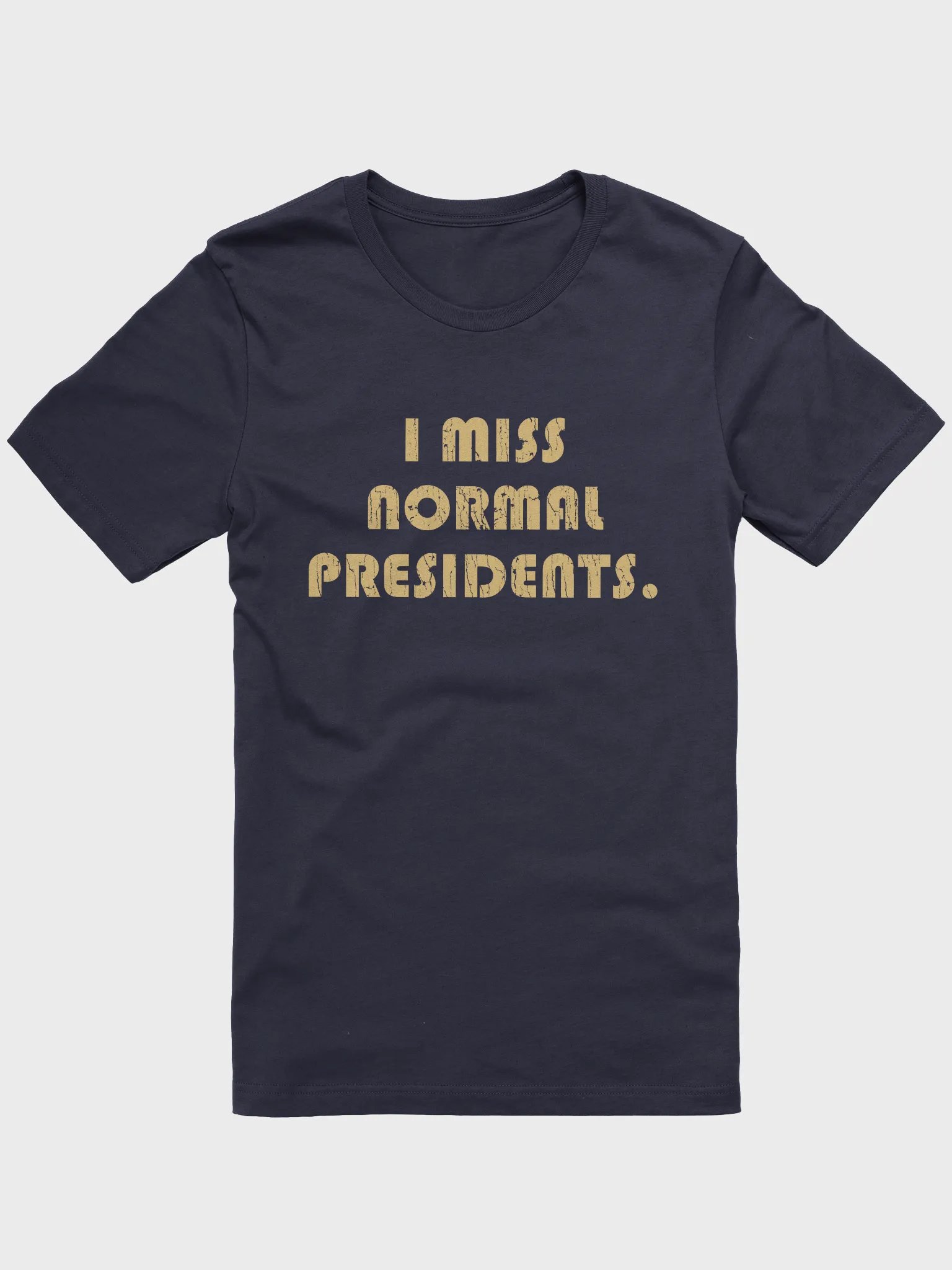 I Miss Normal Presidents - Unisex T-Shirt product image (1)