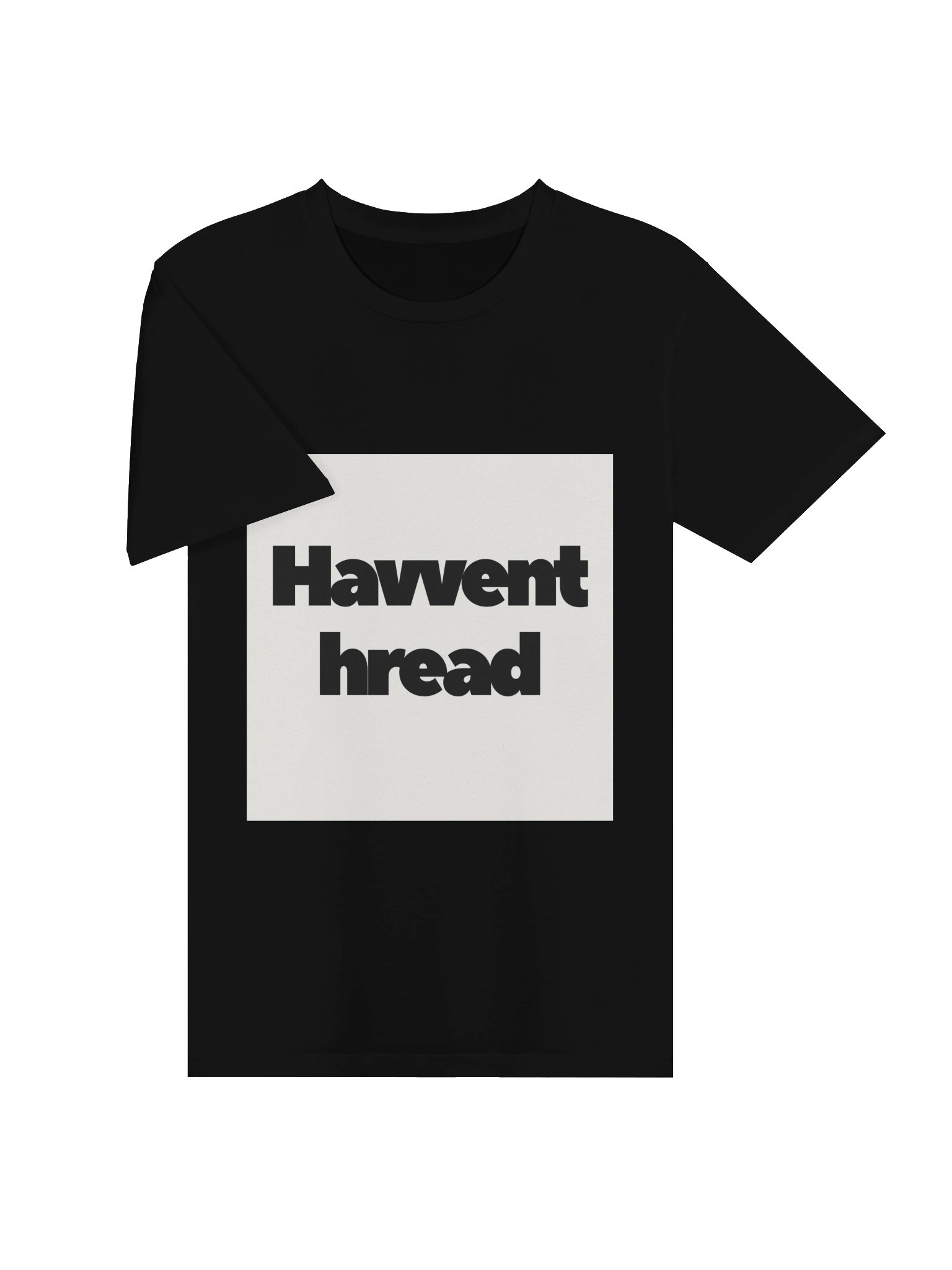 Haven’t Heard Bold Graphic Tee product image (17)