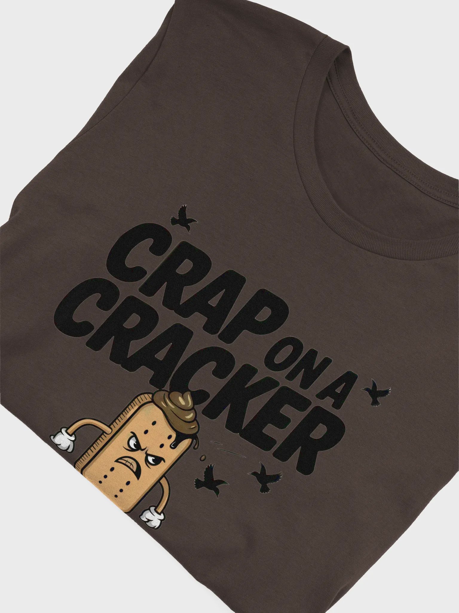 'CRAP ON A CRACKER' T-Shirt product image (45)