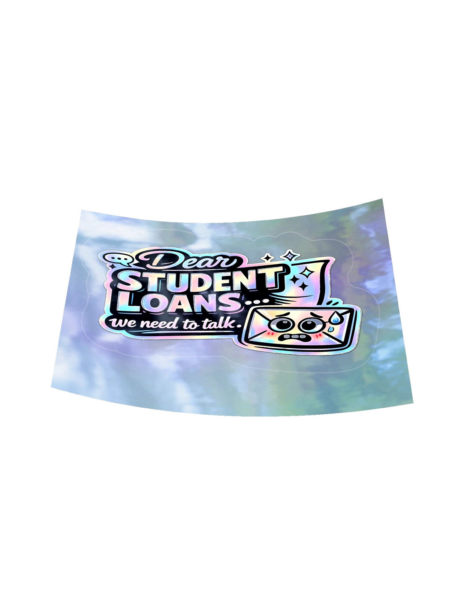 "Dear Student Loans... We Need to Talk" Holographic Sticker product image (6)