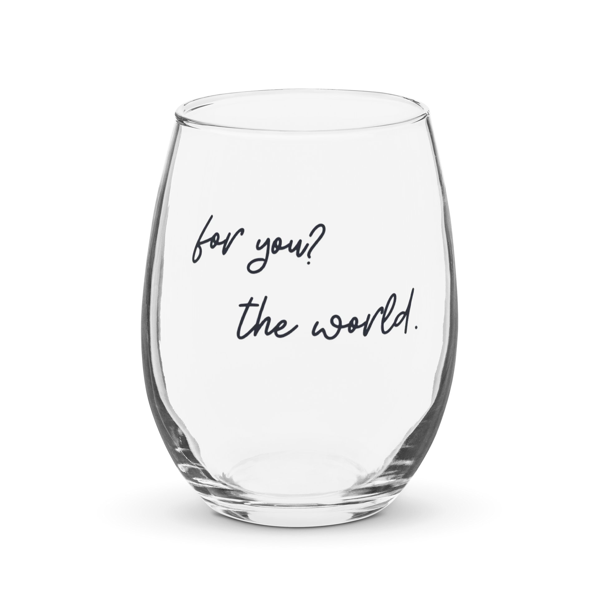 "for you?" Stemless Wine Glass product image (1)