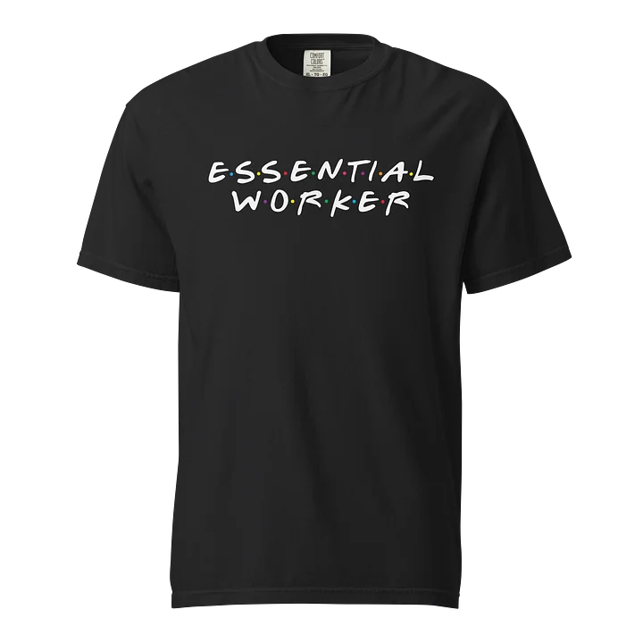 Essential Worker Statement T-Shirt product image (1)
