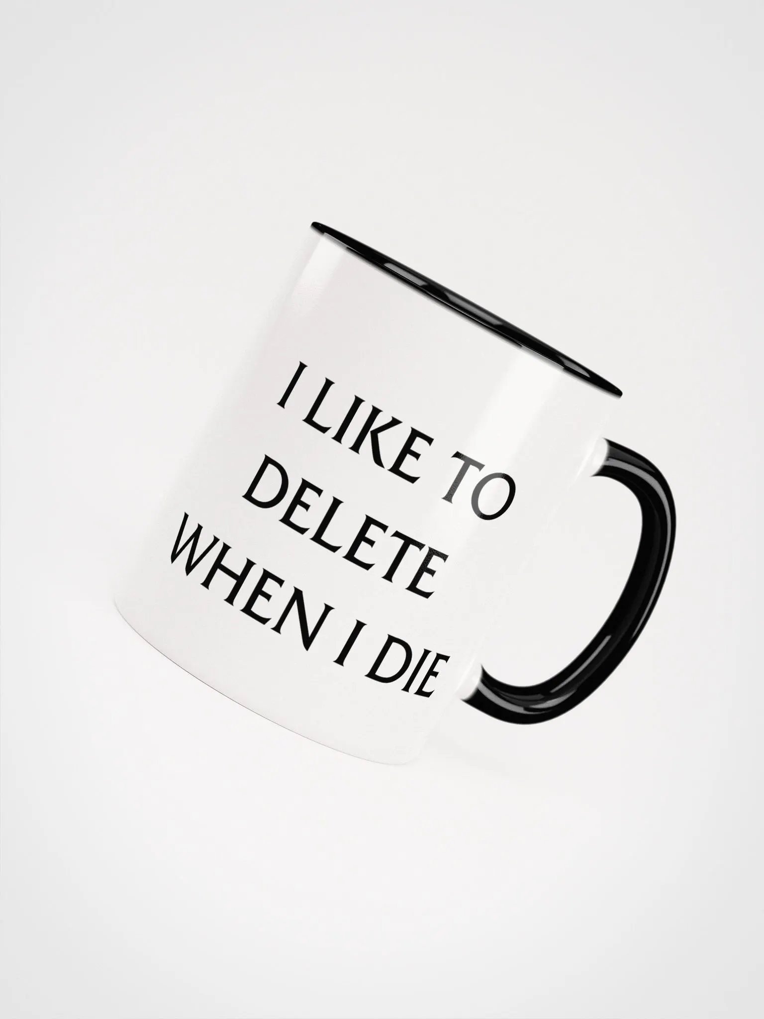 I LIKE TO DELETE WHEN I DIE CUP product image (4)