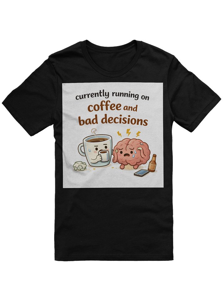 Fueled by Coffee & Bad Decisions T-Shirt product image (1)