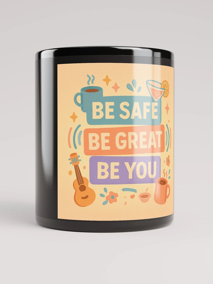 Be Safe, Be Great, Be You Mug! product image (1)