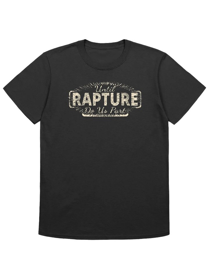 Until Rapture Do Us Part T-Shirt product image (4)