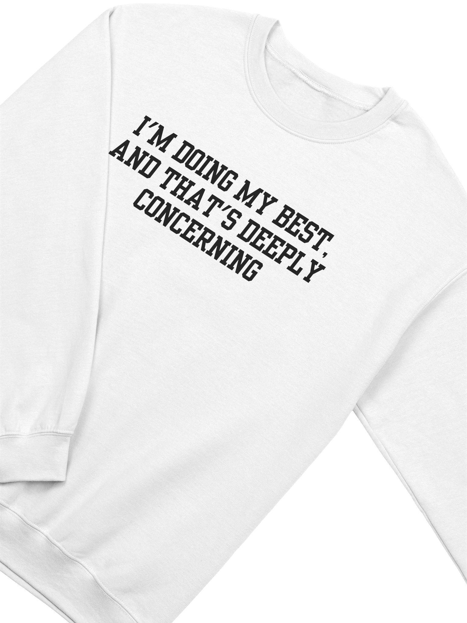 I'm Doing My Best And That's Deeply Concerning Sweatshirt product image (19)