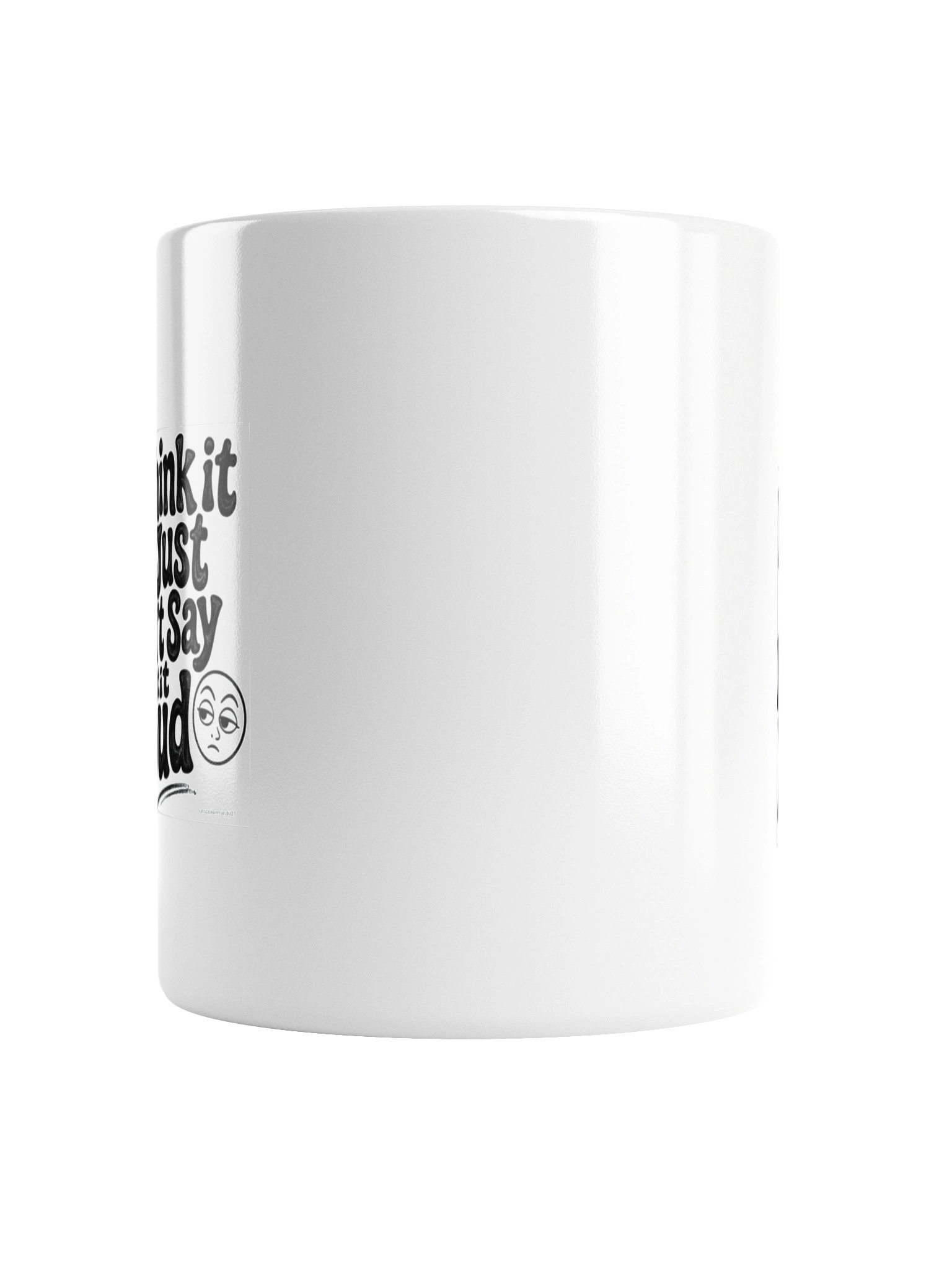 “I Think It… I Just Don’t Say It Out Loud” Mug – Overthinker Humor | 11oz product image (2)