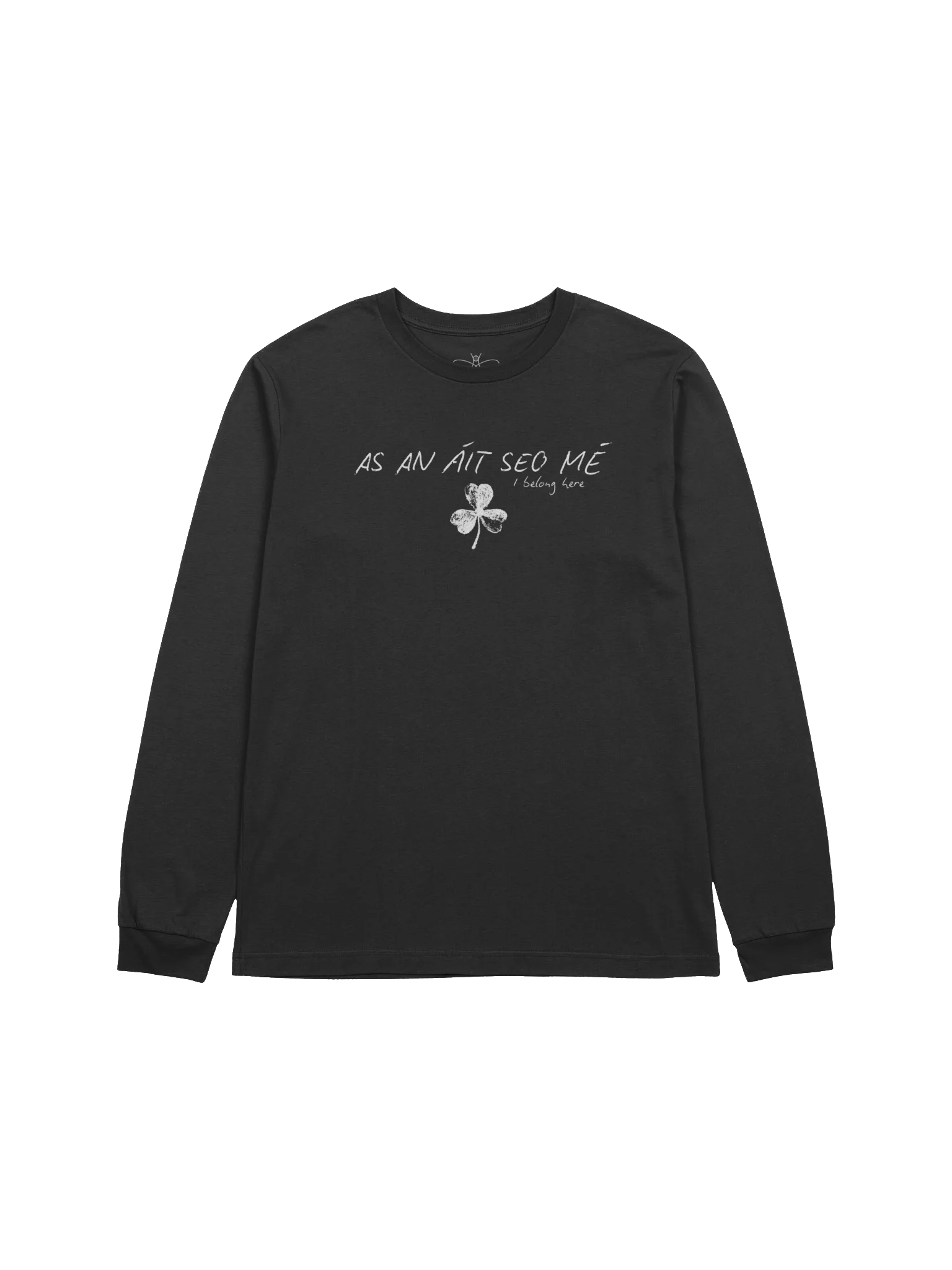 As An Áit Seo Mé ( I Belong Here) Long Sleeve Tee product image (1)