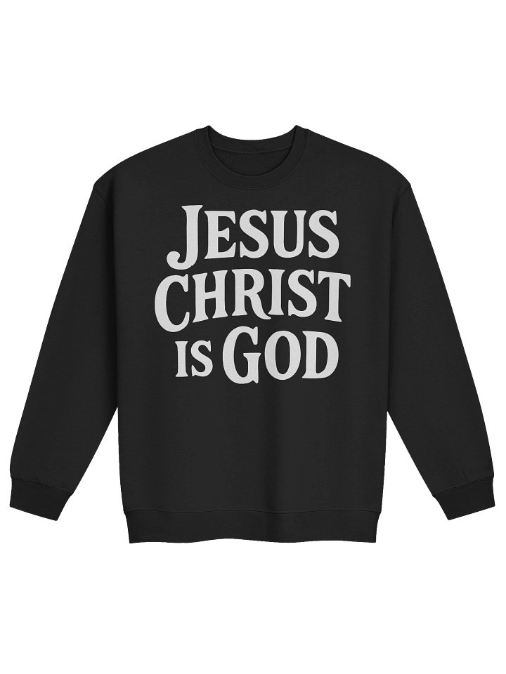 Jesus Christ Is God Classic Crewneck Sweatshirt product image (1)