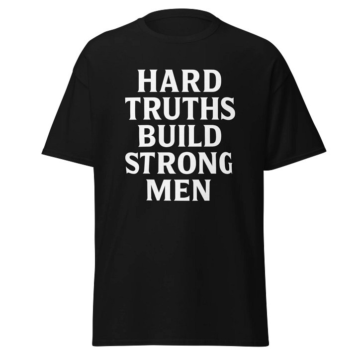 Hard Truths Build Strong Men product image (1)