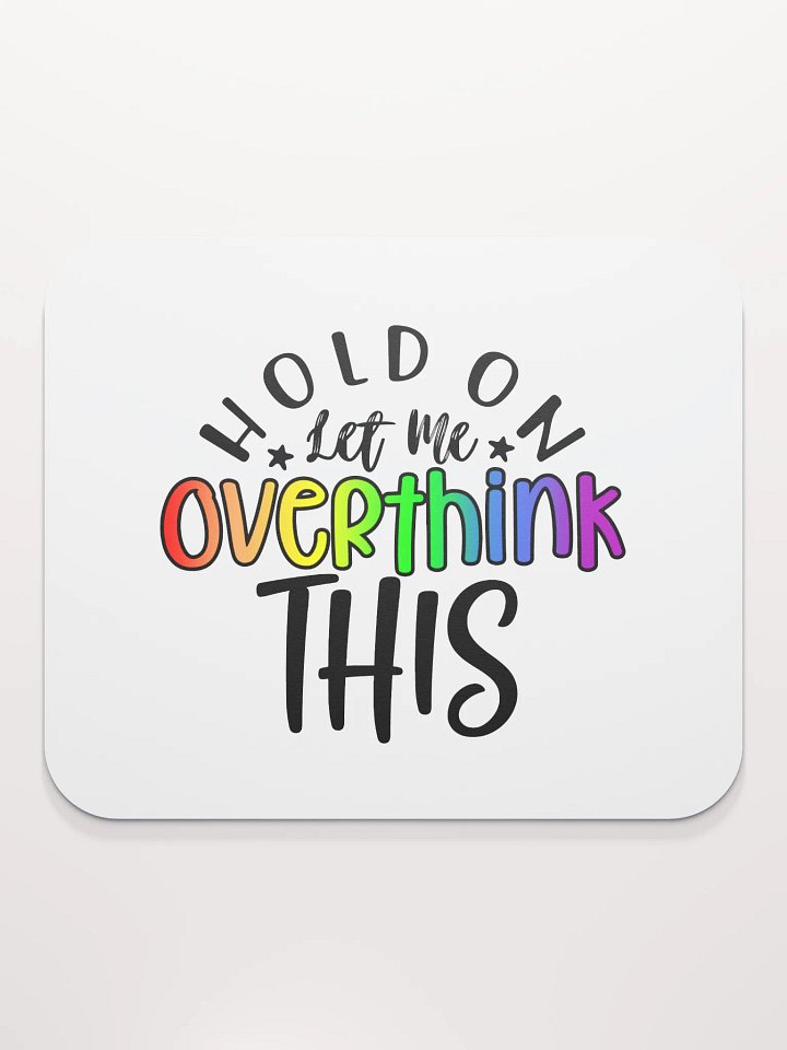 Hold On Let Me Overthink This - Rainbow product image (2)