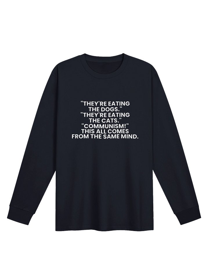They're Eating the Dogs Long Sleeve T-Shirt product image (2)