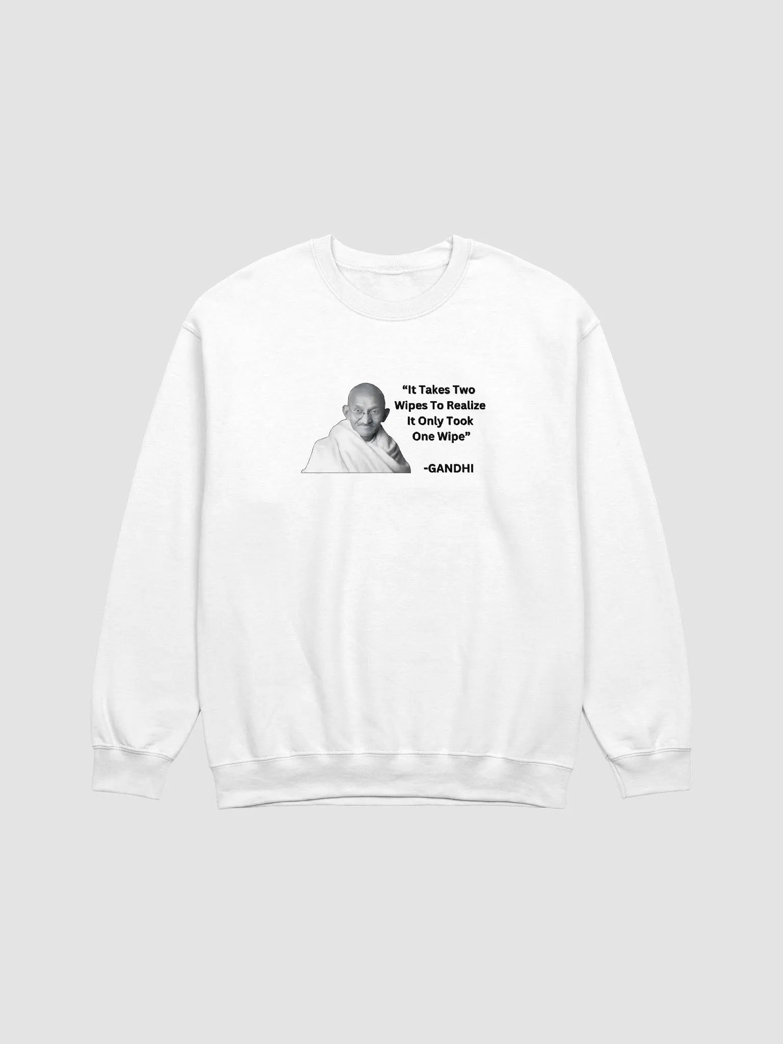 It takes two wipes to realise it only took one wipe Sweatshirt product image (1)