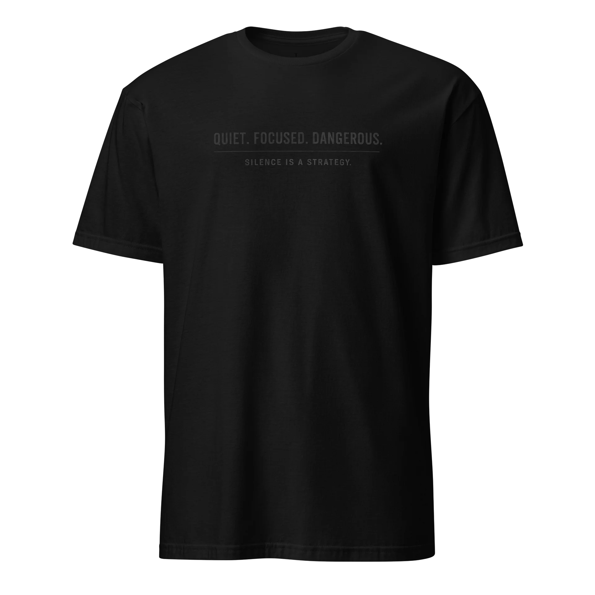 Quiet. Focused. Dangerous. – Mindset Statement Unisex Tee product image (3)
