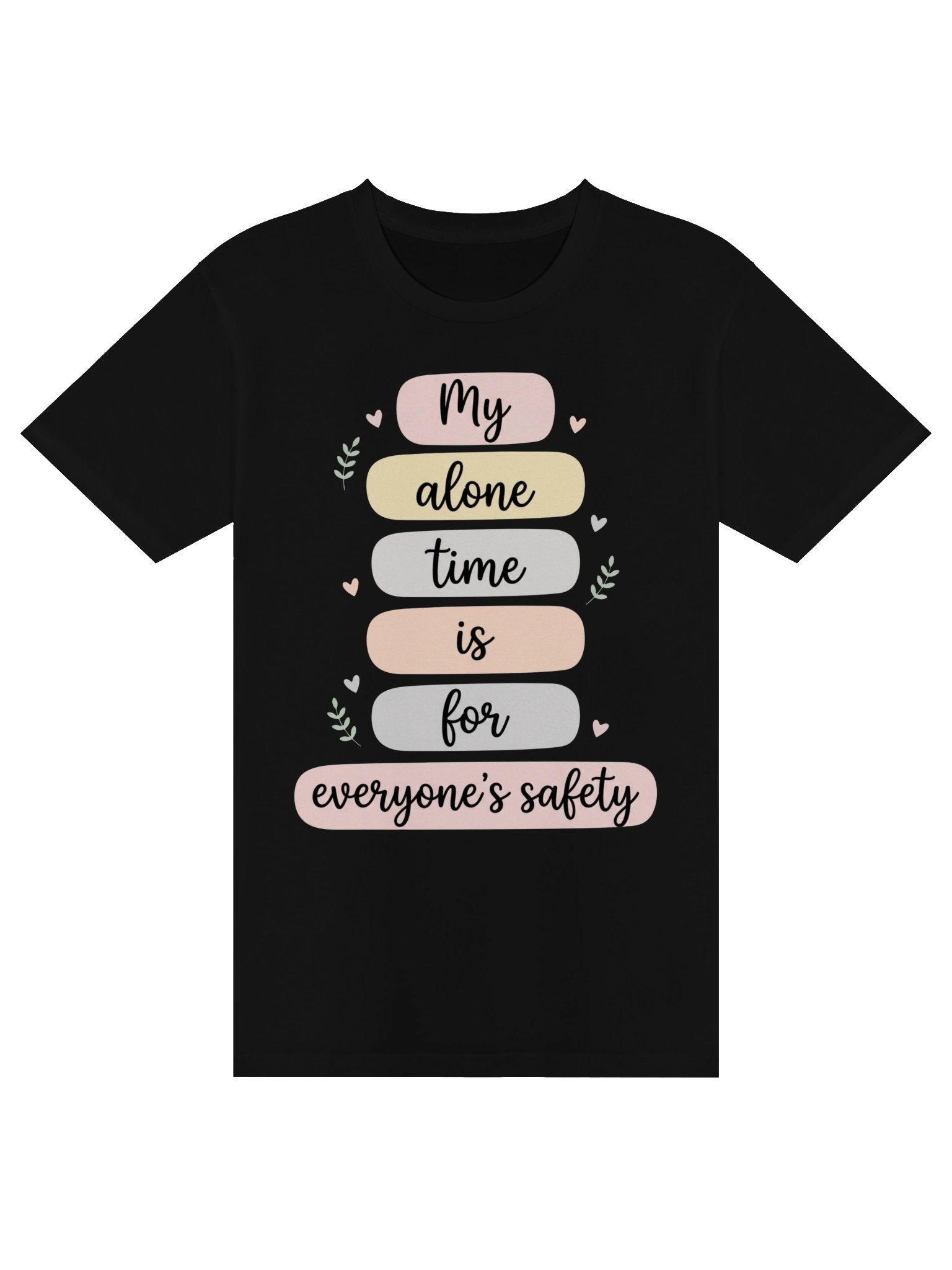 My Alone Time is for Everyone's Safety Pastel Floral Humor T-Shirt product image (4)